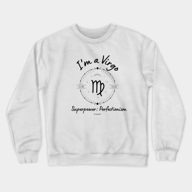 I'm a Virgo Superpower: Perfectionism Crewneck Sweatshirt by Enacted Designs